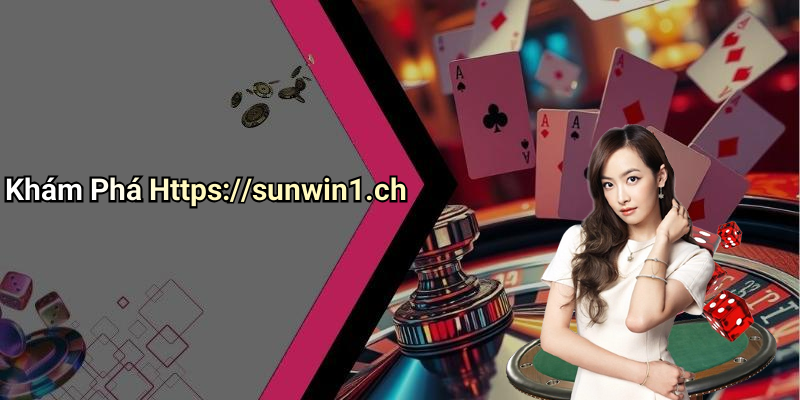 Khám Phá Https://sunwin1.ch