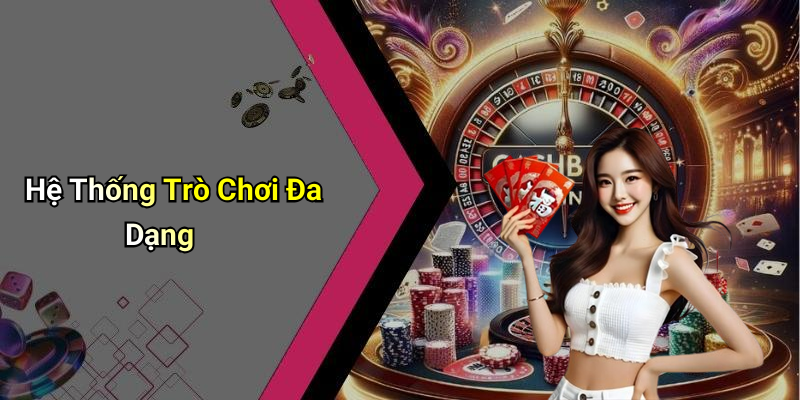 Hệ Thống Trò Chơi Đa Dạng