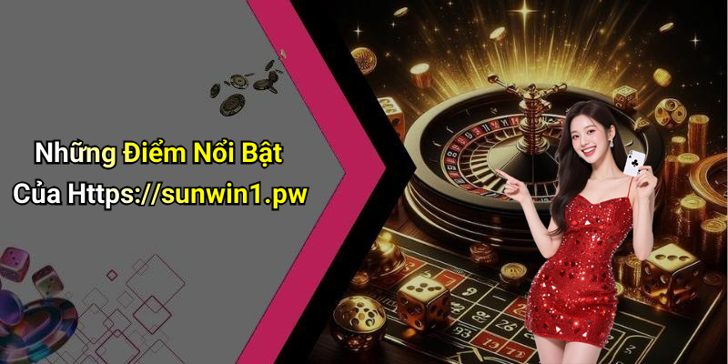 Những Điểm Nổi Bật Của Https://sunwin1.pw